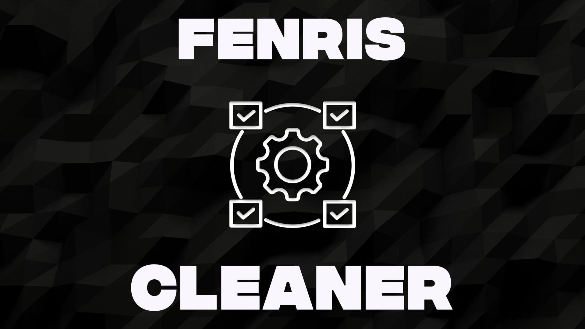 Fenris Cleaner