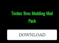 TIMBER BROS MODDING MOD PACK